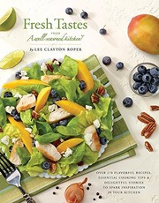 Front cover of Fresh Tastes from A Well-Seasoned Kitchen by Lee Clayton Roper