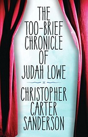 Front cover of The Too-Brief Chronicle of Judah Lowe by Christopher Carter Sanderson