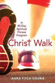 Front cover of Christ Walk by Anna Fitch Courie