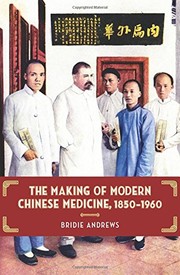 Front cover of The Making of Modern Chinese Medicine, 1850-1960 by Bridie Andrews