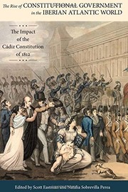 Cover of The Rise of Constitutional Government in the Iberian Atlantic World by Scott Eastman