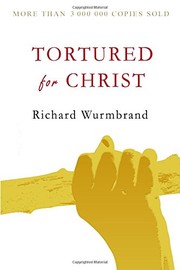 Front cover of Tortured for Christ by Richard Wurmbrand