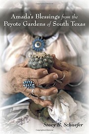 Cover of Amada's Blessings from the Peyote Gardens of South Texas by Stacy B. Schaefer