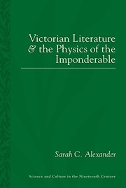 Front cover of Victorian Literature and the Physics of the Imponderable by Sarah C. Alexander