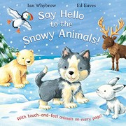Front cover of Say Hello to the Snowy Animals! by Ian Whybrow