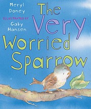 Front cover of The very worried sparrow by Meryl Doney