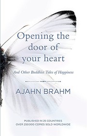 Front cover of Opening the Door of Your Heart by Ajahn Brahm Venerable