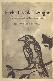Front cover of In the Creole Twilight by Joshua Clegg Caffery