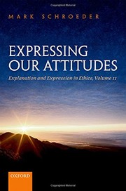 Cover of Expressing Our Attitudes by Mark Schroeder