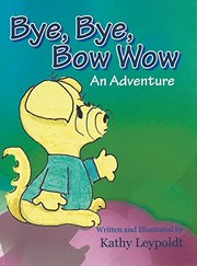 Front cover of Bye, Bye, Bow Wow by Kathy Leypoldt