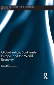 Front cover of Globalization, Southeastern Europe, and the World Economy by Fikret Causevic