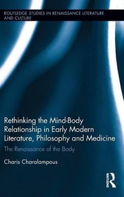Front cover of Rethinking the Mind-Body Relationship in Early Modern Literature, Philosophy, and Medicine by Charis Charalampous