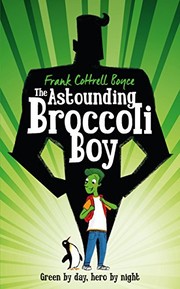 Cover of The astounding broccoli boy by Frank Cottrell Boyce