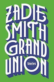 Front cover of Grand Union Stories by Zadie Smith