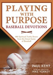Cover of Playing With Purpose : Baseball Devotions by Paul Kent