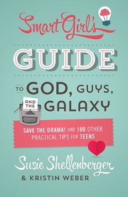 Front cover of The Smart Girl's Guide to God, Guys, and the Galaxy by Susie Shellenberger