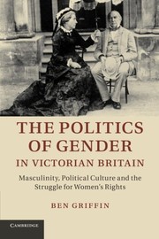 Front cover of The politics of gender in Victorian Britain by Ben Griffin