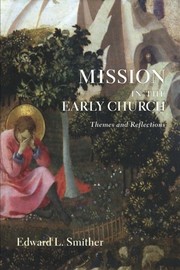 Front cover of Mission in the Early Church by Edward L. Smither