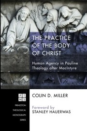 Front cover of The Practice of the Body of Christ by Colin D. Miller