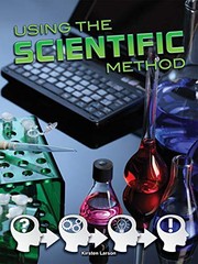 Cover of Using the Scientific Method by Kirsten Larson