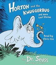 Front cover of Horton and the Kwuggerbug and more Lost Stories by Dr. Seuss