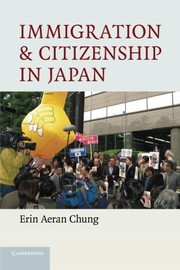 Front cover of Immigration and citizenship in Japan by Erin Aeran Chung
