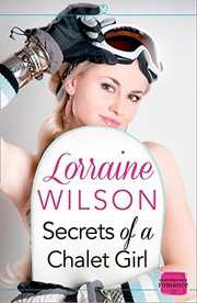 Cover of Secrets of a Chalet Girl by Lorraine Wilson