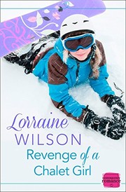 Front cover of Revenge of a Chalet Girl by Lorraine Wilson