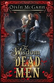 Front cover of Wisdom of Dead Men by Oisín McGann