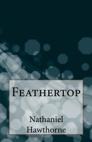Cover of Feathertop by Nathaniel Hawthorne