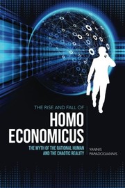 Front cover of The Rise and Fall of Homo Economicus by Yannis Papadogiannis