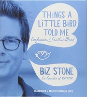 Front cover of Things a Little Bird Told Me by Biz Stone