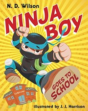 Cover of Ninja Boy Goes to School by Nathan D. Wilson