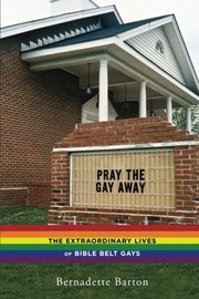 Front cover of Pray the gay away by Bernadette Barton