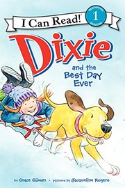 Front cover of Dixie And The Best Day Ever by Grace Gilman