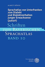 Front cover of Sprachatlas von Unterfranken zum Dialekt und Dialektverhalten junger Erwachsener by Almut König