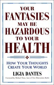 Front cover of Your Fantasies May Be Hazardous to Your Health by Ligia Dantes