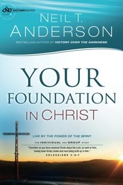 Front cover of Your Foundation in Christ by Neil T. Anderson