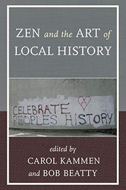 Front cover of Zen and the Art of Local History by Carol Kammen