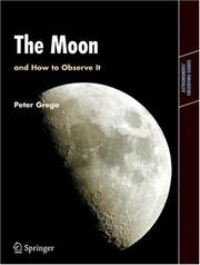 Front cover of The Moon and How to Observe It (Astronomers' Observing Guides) by Peter Grego