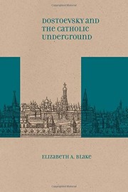 Front cover of Dostoevsky and the Catholic Underground by Elizabeth A. Blake