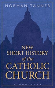 Front cover of New short history of the Catholic Church by Norman Tanner