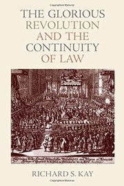 Cover of The Glorious Revolution and the Continuity of Law by Richard Kay