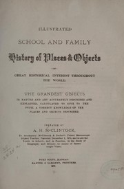 Front cover of Illustrated school and family history of places & objects of great historical interest throughout the world by A. H. McClintock