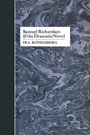 Front cover of Samuel Richardson & the dramatic novel by Ira Konigsberg