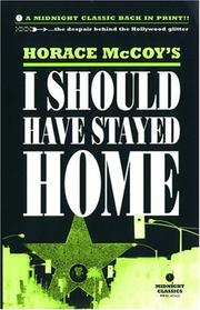 Front cover of I Should Have Stayed at Home by Horace McCoy