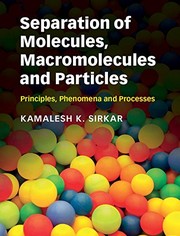 Front cover of Separation of Molecules, Macromolecules and Particles by Kamalesh K. Sirkar
