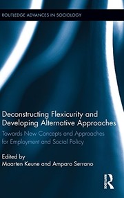 Cover of Deconstructing Flexicurity and Developing Alternative Approaches by Maarten Keune