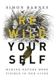 Cover of Rewild Yourself by Simon Barnes