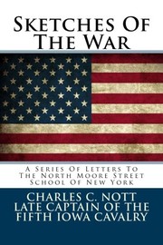 Front cover of Sketches Of The War by Charles C. Nott